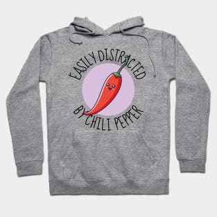 Easily Distracted By Chili Pepper Funny Hoodie